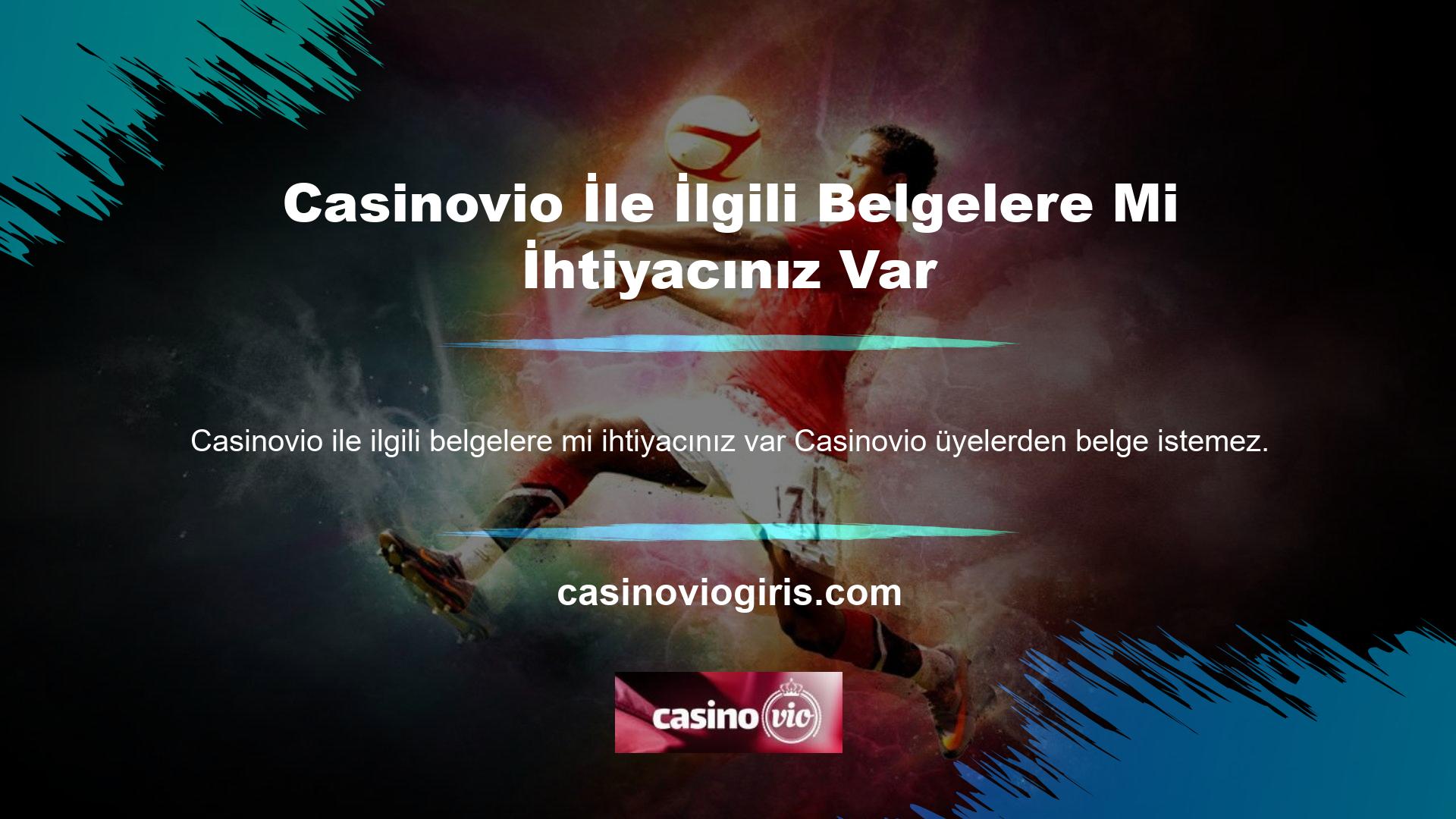Casinovio, üyelik veya finansal işlemler için belge istemeyen belgesiz bahis sitelerinden biridir